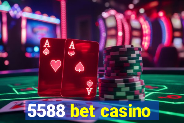 5588 bet casino